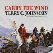 Carry the Wind Lib/E