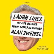 Laugh Lines Lib/E: My Life Helping Funny People Be Funnier, A Cultural Memoir