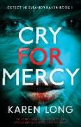 Cry For Mercy: An utterly addictive crime thriller with gripping mystery and suspense