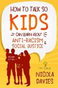 How to Talk So Kids Can Learn about Anti-Racism and Social Justice (3-15 Ages)