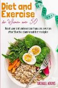 Diet and Exercise for Women Over 50