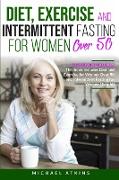 Diet and Intermittent Fasting for Women Over 50