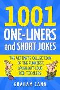 1001 One-Liners and Short Jokes: The Ultimate Collection Of The Funniest, Laugh-Out-Loud Rib-Ticklers