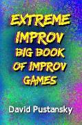 The Extreme Improv Big Book of Improv Games