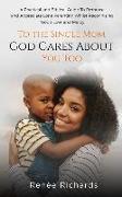 To The Single Mom... God Cares About You Too