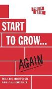 Start to Grow... Again