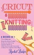 Cricut And Knitting For Beginners