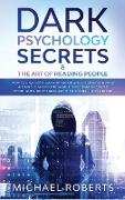 Dark Psychology Secrets & The Art of Reading People