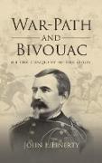 War-Path and Bivouac, Or the Conquest of the Sioux