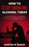 How To Stop Drinking Alcohol Today