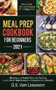 MEAL PREP COOKBOOK FOR BEGINNERS 2021