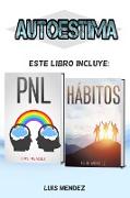 Autoestima: Mejora tu vida en diferentes áreas con Técnicas de PNL y Hábitos Positivos. Más Motivación, Pensamiento Positivo y Con