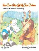 Now Cow Helps Lost My Shoe Caribou: A Mindful Tale for Personal Responsibility: A Mindful Tale