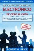 NEGOCIO DE COMERCIO ELECTRÓNICO DE CERO AL ÉXITO! 2 LIBROS EN 1