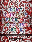 Don't Touch My Fucking Coloring Book