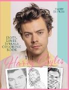 The Harry Styles Dots Lines Spirals Coloring Book: The Coloring Book for All Fans of Harry Styles With Easy, Fun and Relaxing Design