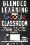 Blended Learning Through Google Classroom