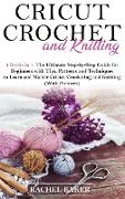 Cricut, Crochet and Knitting