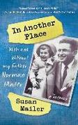 In Another Place: With and Without My Father, Norman Mailer