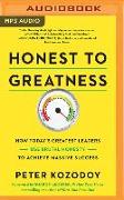 Honest to Greatness: How Today's Greatest Leaders Use Brutal Honesty to Achieve Massive Success