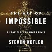 The Art of Impossible: A Peak Performance Primer