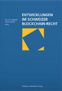 Entwicklungen im Schweizer Blockchain-Recht