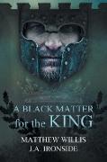 A Black Matter for the King