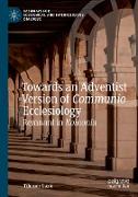 Towards an Adventist Version of Communio Ecclesiology