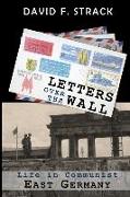 Letters Over The Wall: Life in Communist East Germany