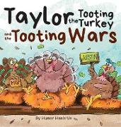 Taylor the Tooting Turkey and the Tooting Wars