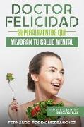 Doctor Felicidad: Superalimentos que mejoran tu salud mental