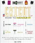 Cricut | How to Handle It