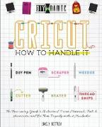 Cricut | How to Handle It