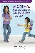 God's Gift to a Mother: THE DISREGARDED VOICE OF A CHILD: Mommy, Can You Come on My Field Trip with Me?