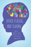 BRAIN HEALING AND TRAUMA