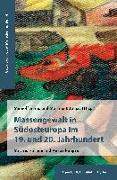 Massengewalt in Südosteuropa im 19. und 20. Jahrhundert