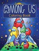 Among Us Coloring Book: Over 50 Pages of High Quality Among us colouring Designs For Kids And Adults New Coloring Pages It Will Be Fun!
