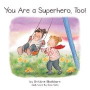 You Are a Superhero, Too!