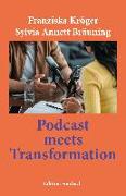 Podcast meets Transformation