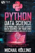 Python data science: After work guide to start learning Data Science on your own. Avoid common beginners mistakes of coding. Approach Panda