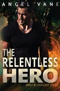 The Relentless Hero