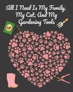 All I Need Is My Family, My Cat, And My Gardening Tools