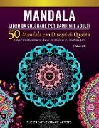 Mandala Libro da Colorare per Bambini e Adulti: 50 Mandala con Disegni di Qualità. Disegni floreali da colorare per rilassarsi con modelli per princip