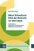 Albert Schweitzers Ethik der Ehrfurcht vor dem Leben