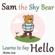 Sam the Shy Bear Learns to Say "Hello": The Learning Adventures of Sam the Bear