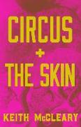 Circus + The Skin