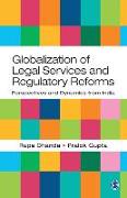 Globalization of Legal Services and Regulatory Reforms: Perspectives and Dynamics from India