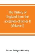 The history of England from the accession of James II (Volume I)