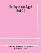 The Oxyrhynchus papyri (Part XII)