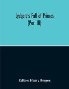 Lydgate'S Fall Of Princes (Part Iii)